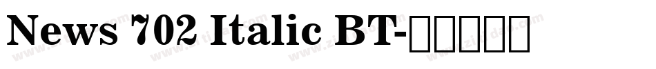 News 702 Italic BT字体转换
